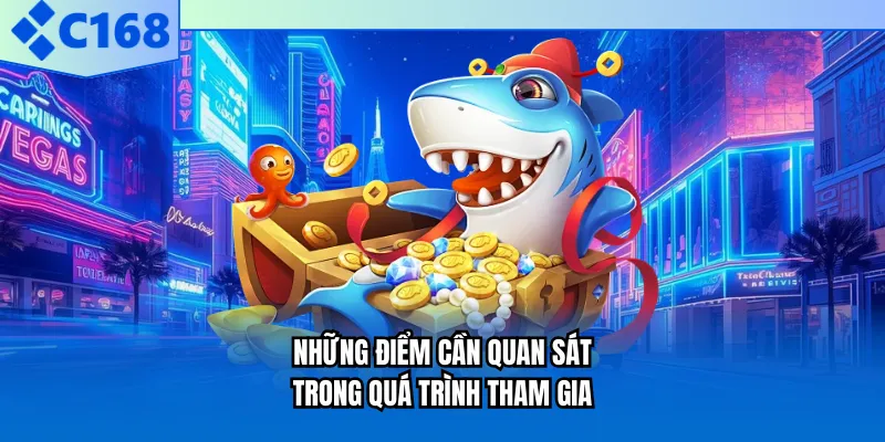 Những điểm cần quan sát trong quá trình tham gia